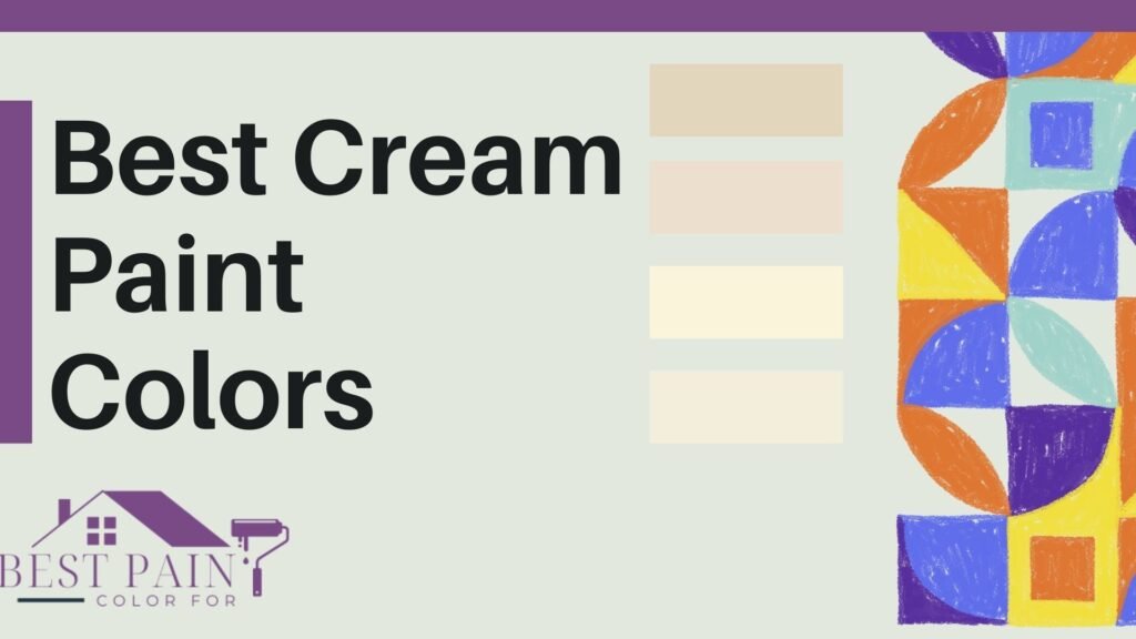 21+ Best Cream Paint Colors (Let's Choose)