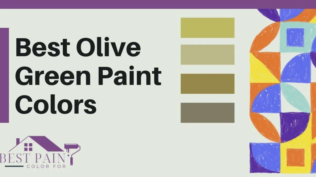 40+ Best Olive Green Paint Colors Must Use in 2023