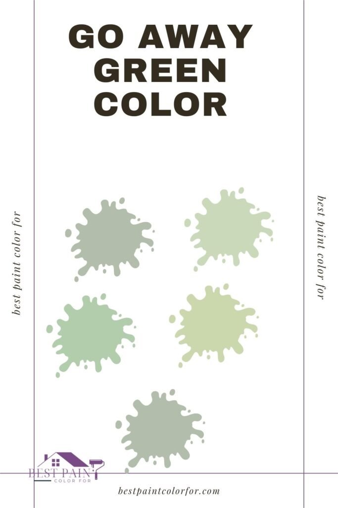 Go Away Green Color – A complete Guide & Color Review