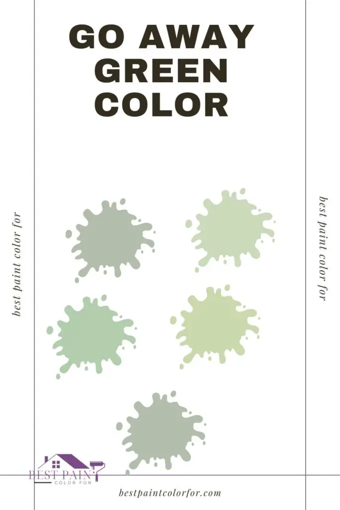 Go Away Green Color – A complete Guide & Color Review