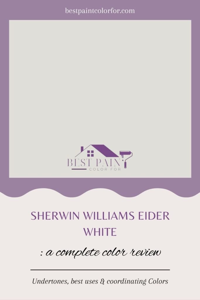 Sherwin Williams Eider White: a comprehensive color review